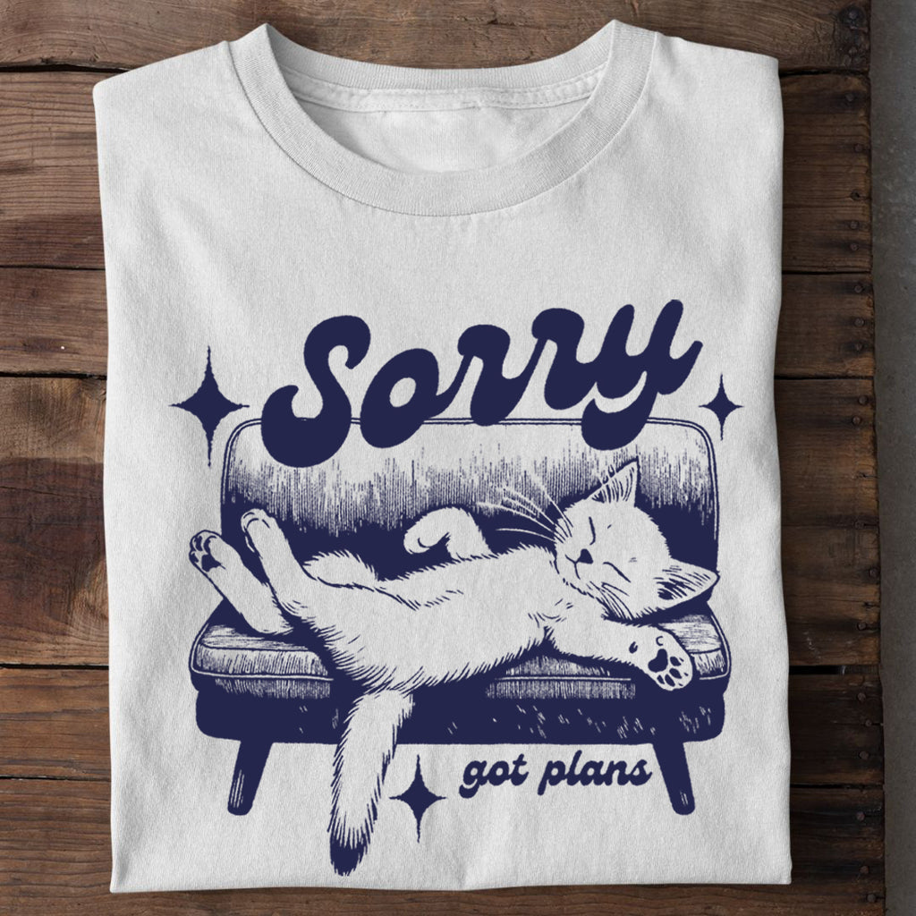 Sorry got Plans T-Shirt
