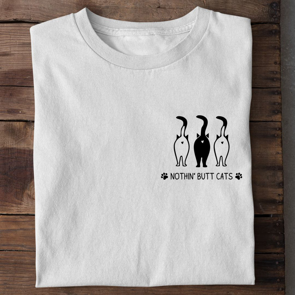 Nothin' Butt Cats T-Shirt