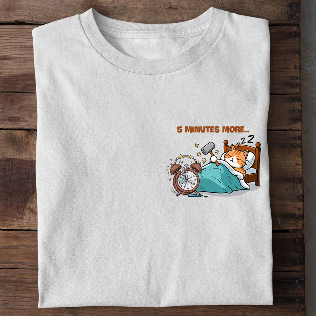 5 Minutes More...T-Shirt