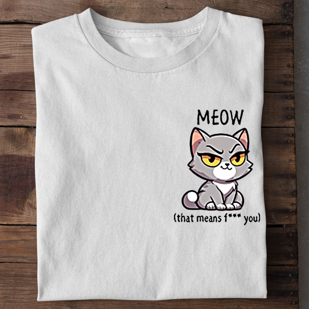Meow - That means... T-Shirt