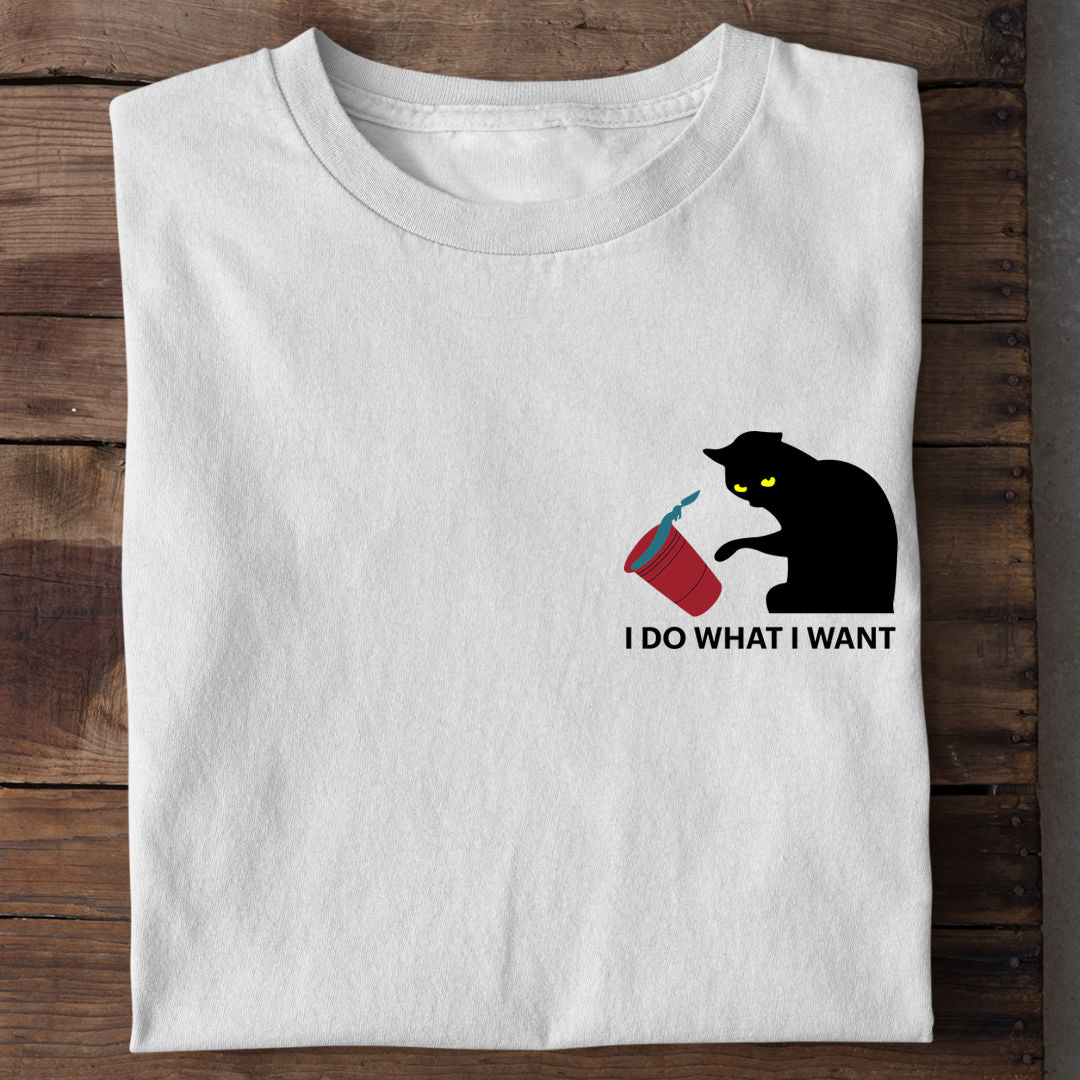 I Do what i want T-Shirt