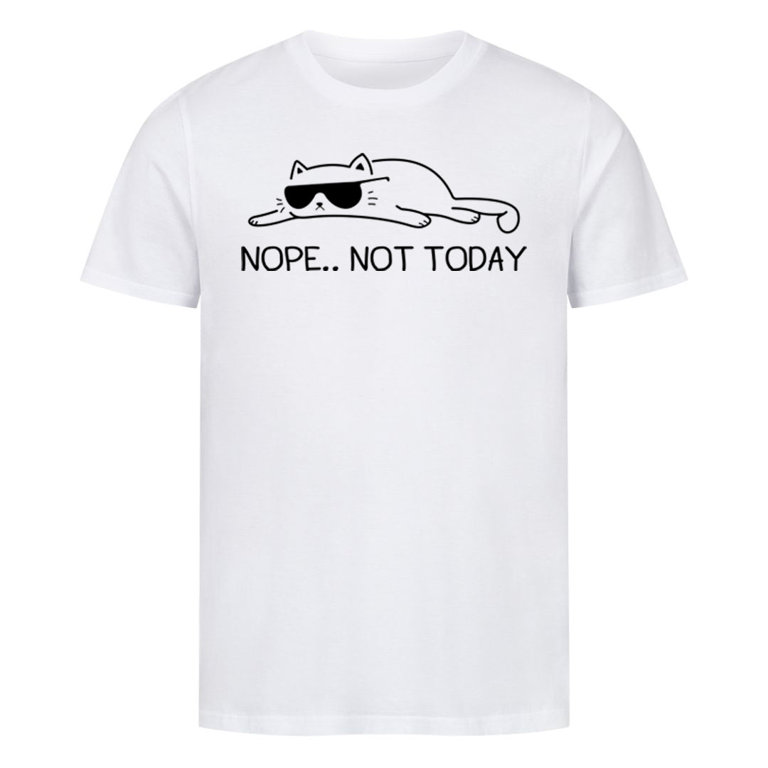 Not today T-Shirt
