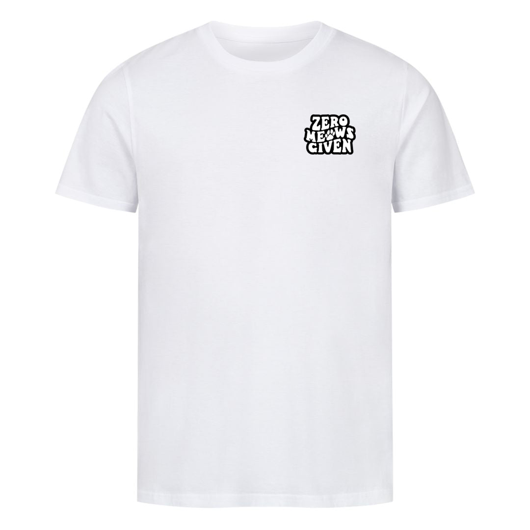 Zero Meows Given  T-Shirt