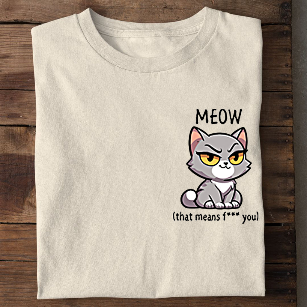 Meow - That means... T-Shirt