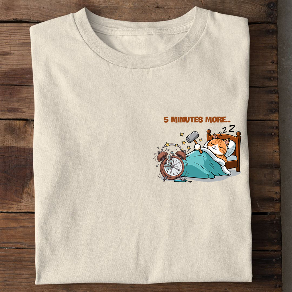 5 Minutes More...T-Shirt
