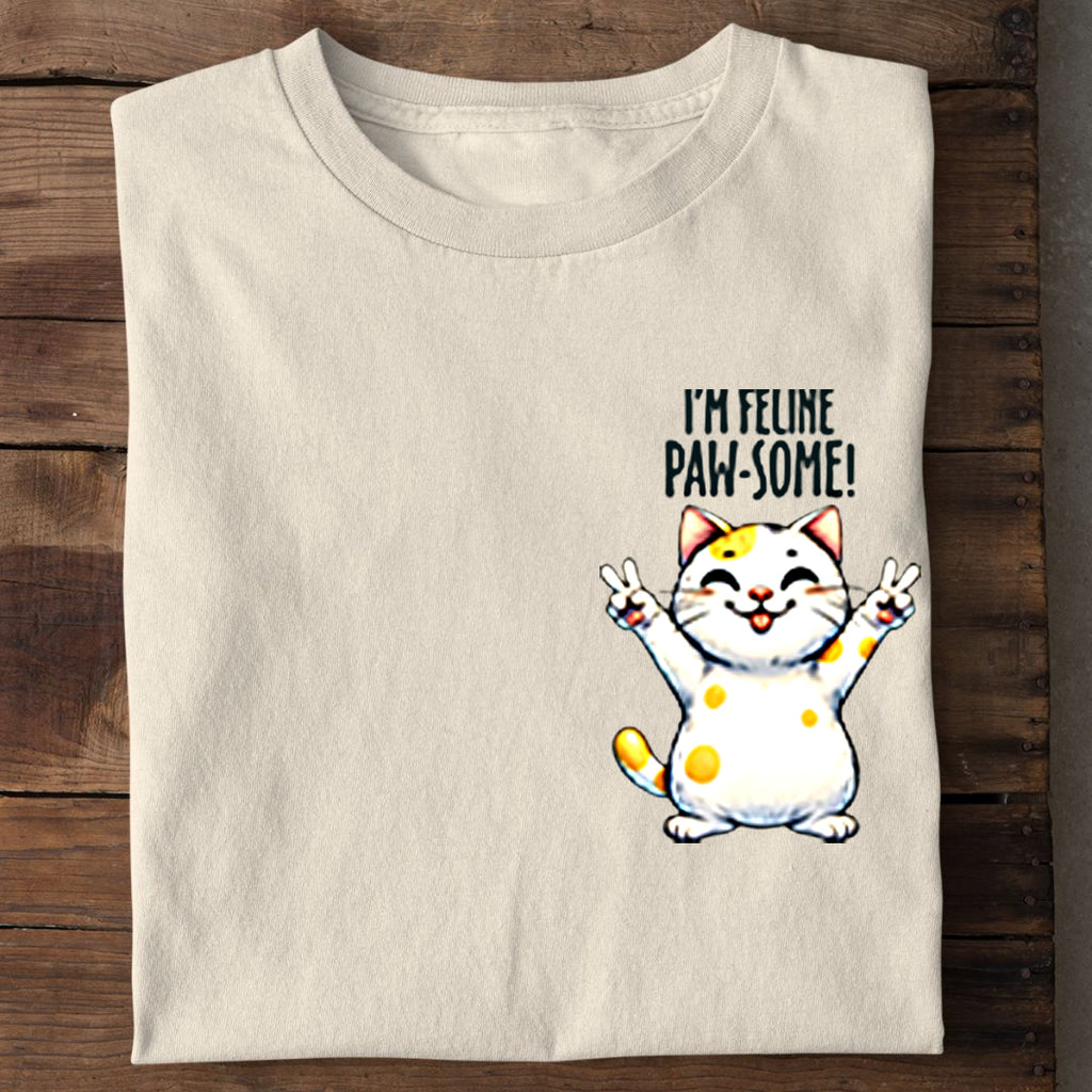 I'm feline Pawsome T-Shirt