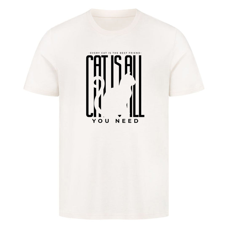 Cat is all you Need T-Shirt