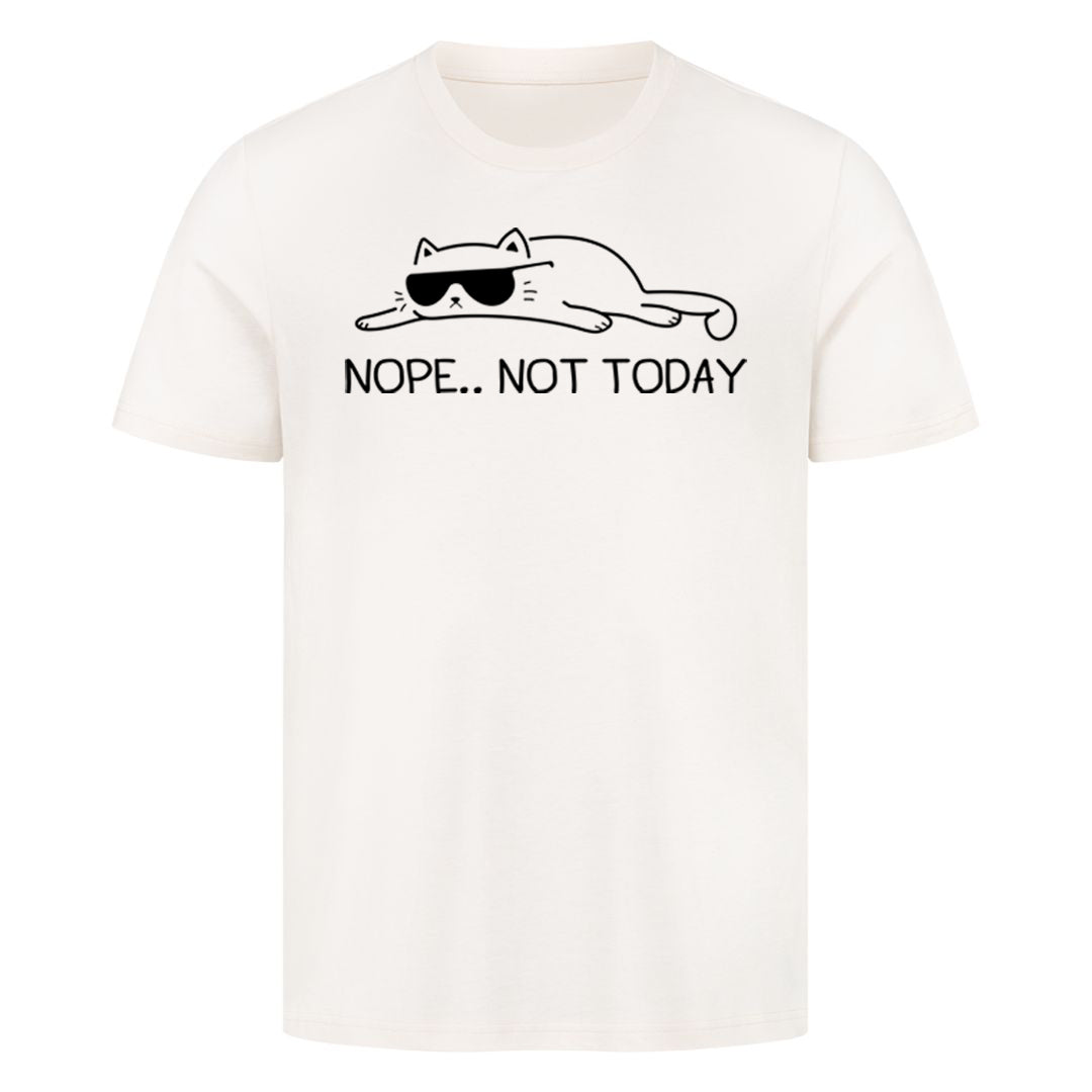 Not today T-Shirt