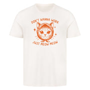 Don't wanna work T-Shirt