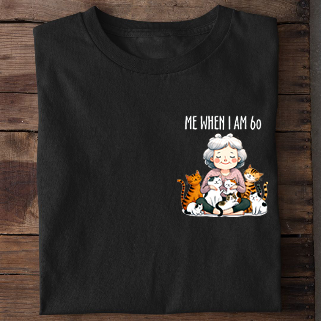 When I am 60 T-Shirt