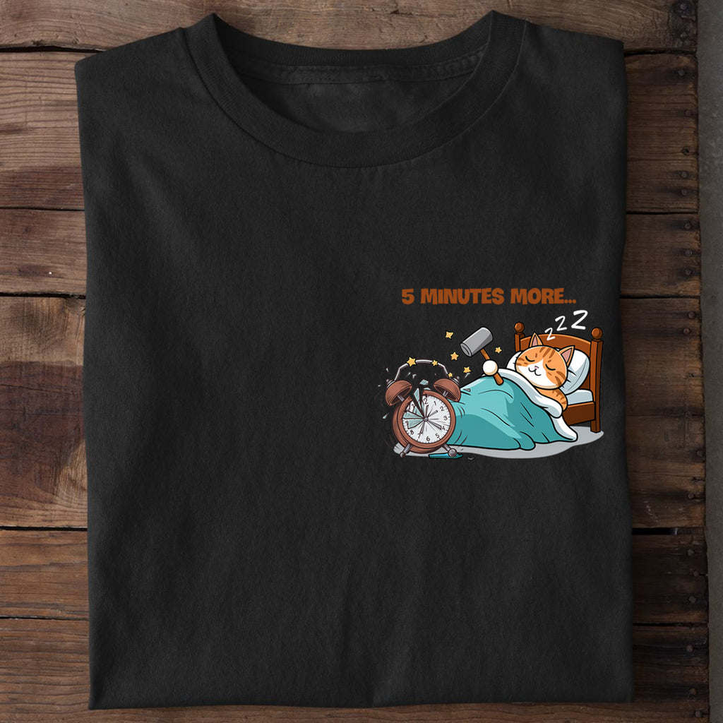 5 Minutes More...T-Shirt