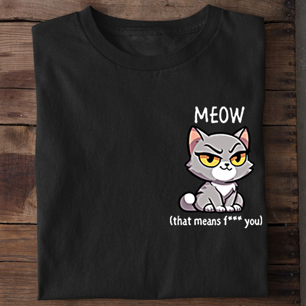Meow - That means... T-Shirt