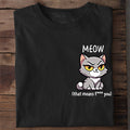 Meow - That means... T-Shirt