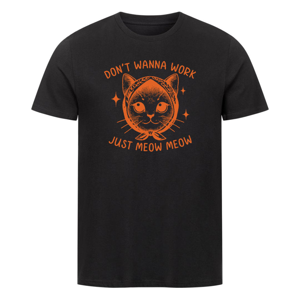 Don't wanna work T-Shirt