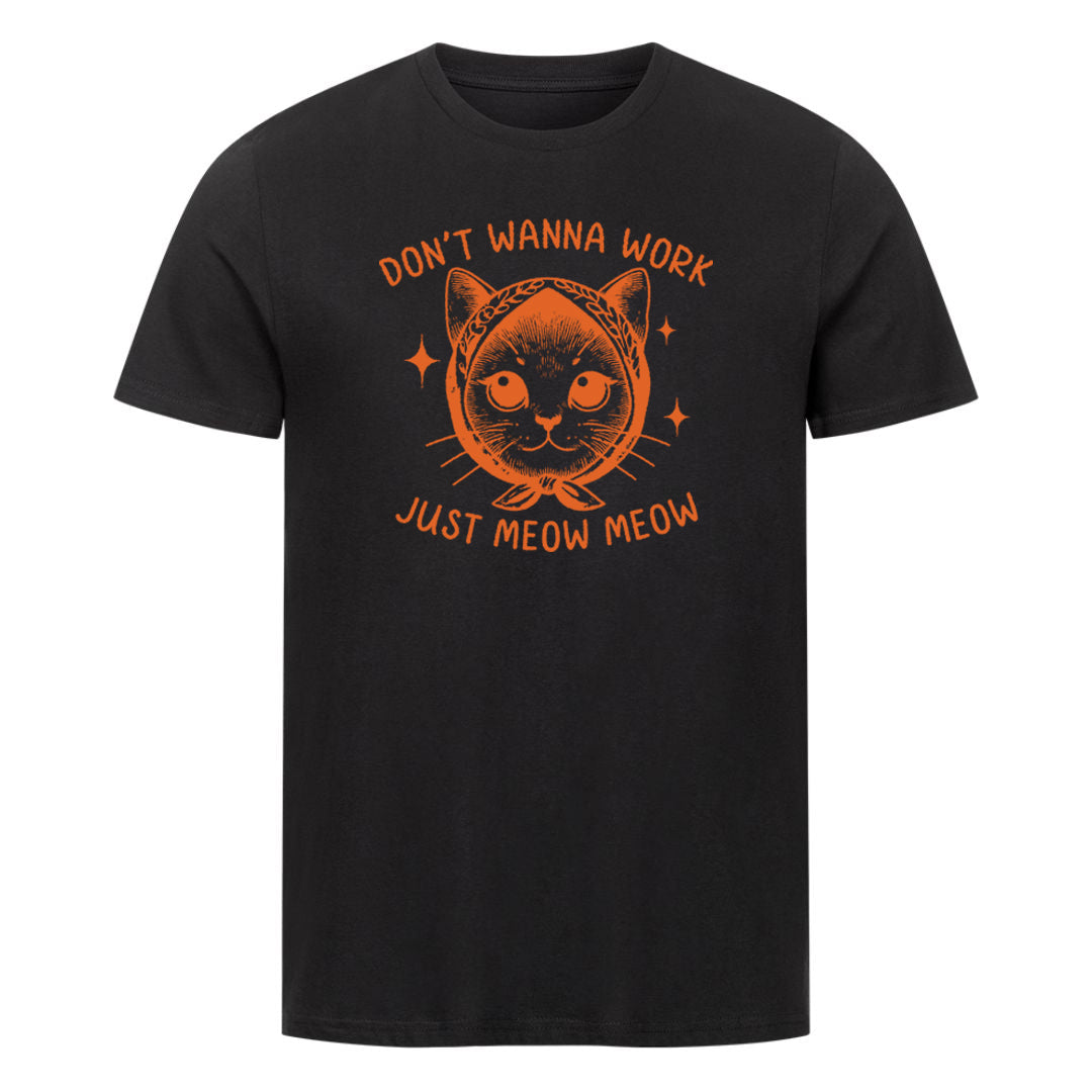 Don't wanna work T-Shirt