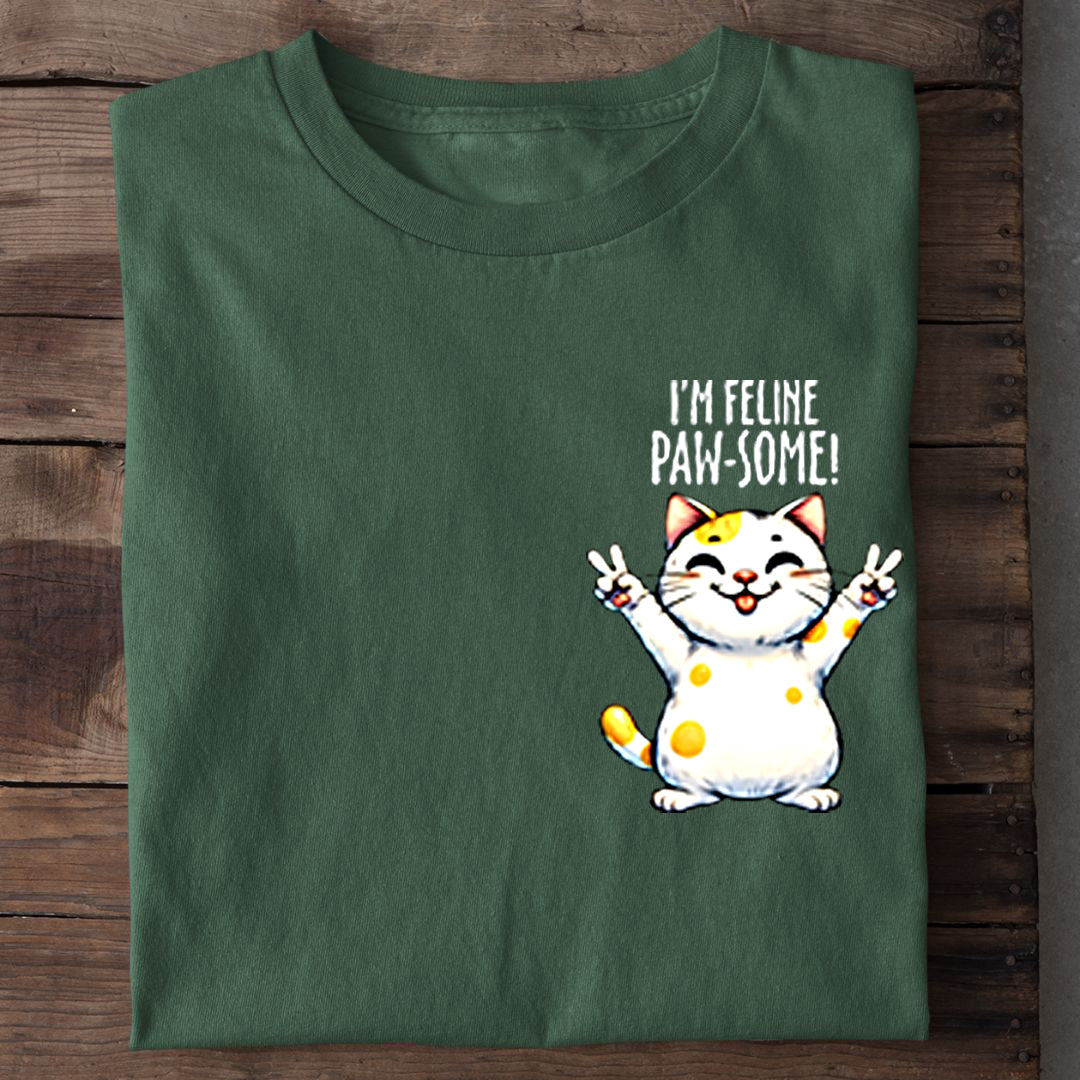 I'm feline Pawsome T-Shirt
