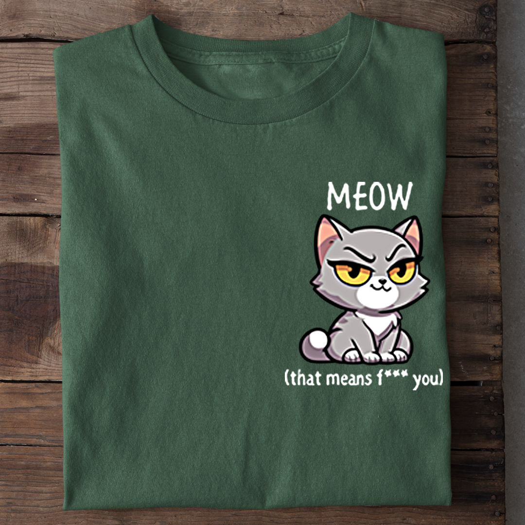 Meow - That means... T-Shirt
