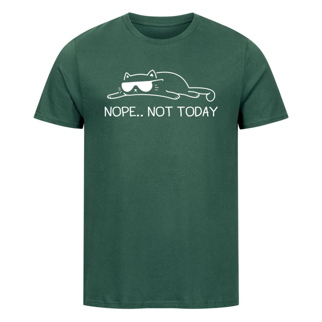 Not today T-Shirt