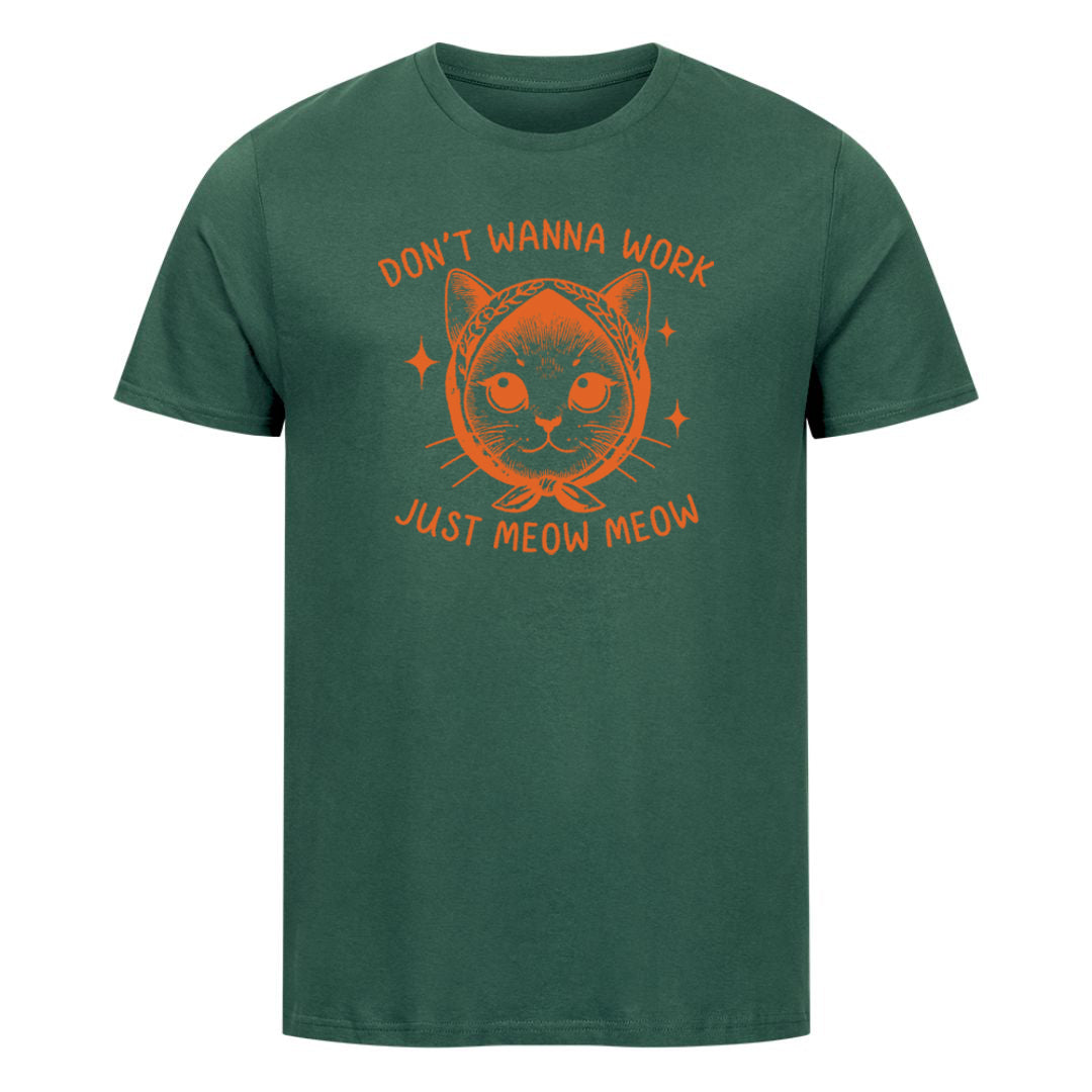 Don't wanna work T-Shirt