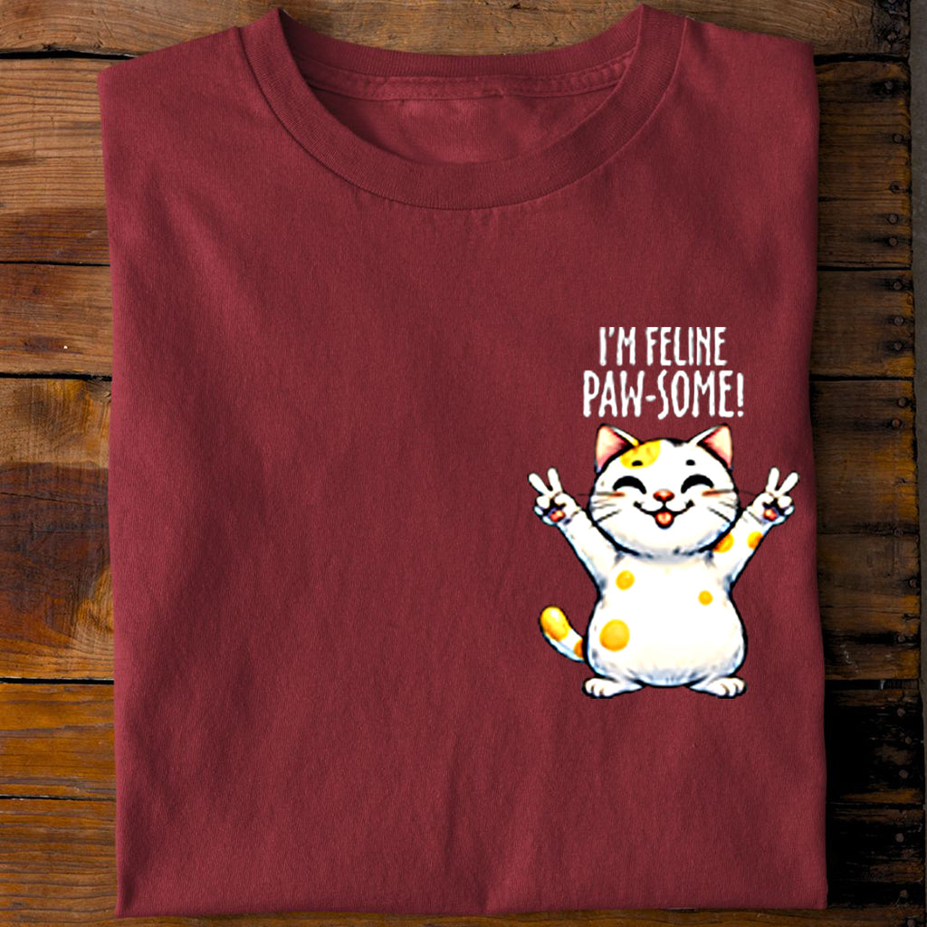 I'm feline Pawsome T-Shirt