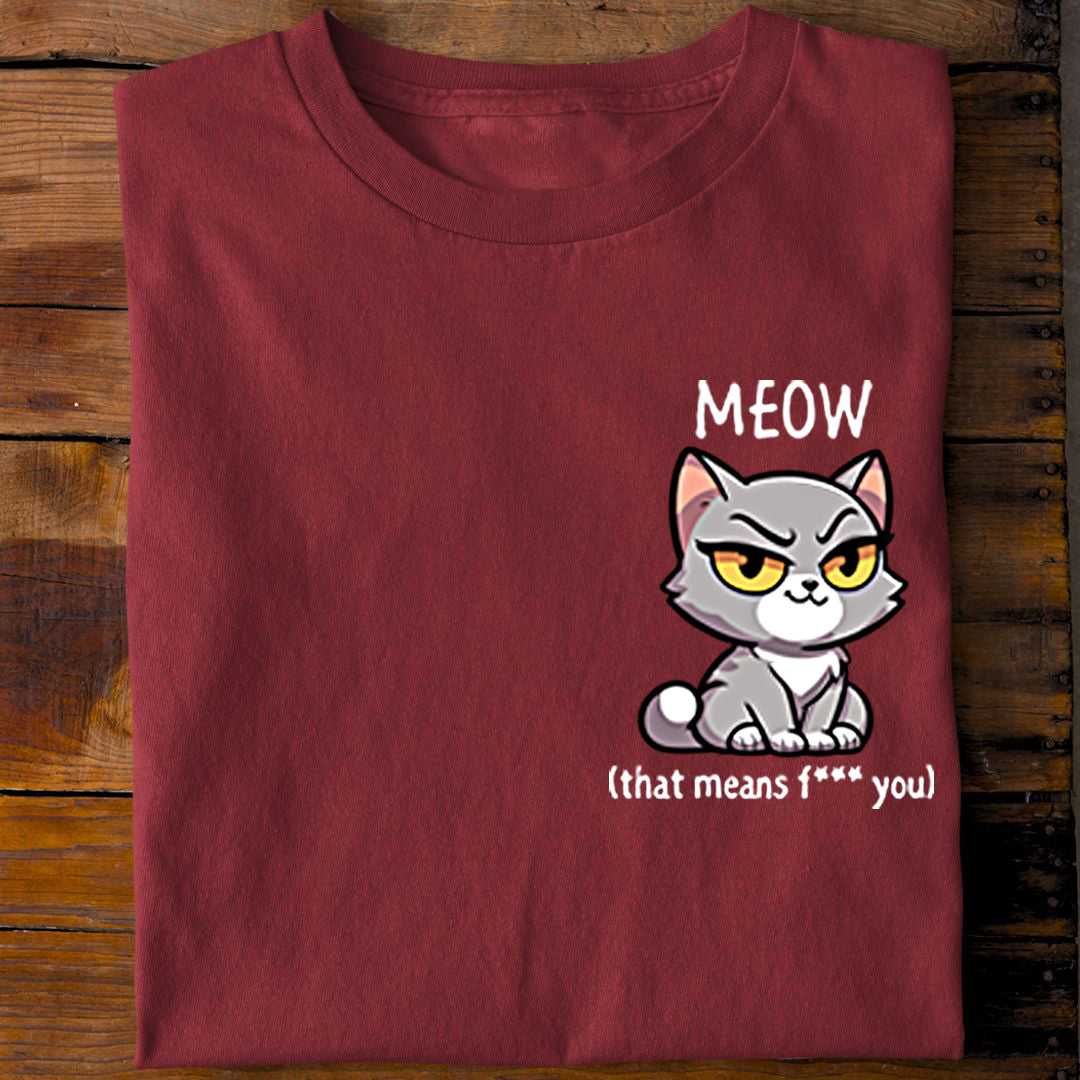 Meow - That means... T-Shirt