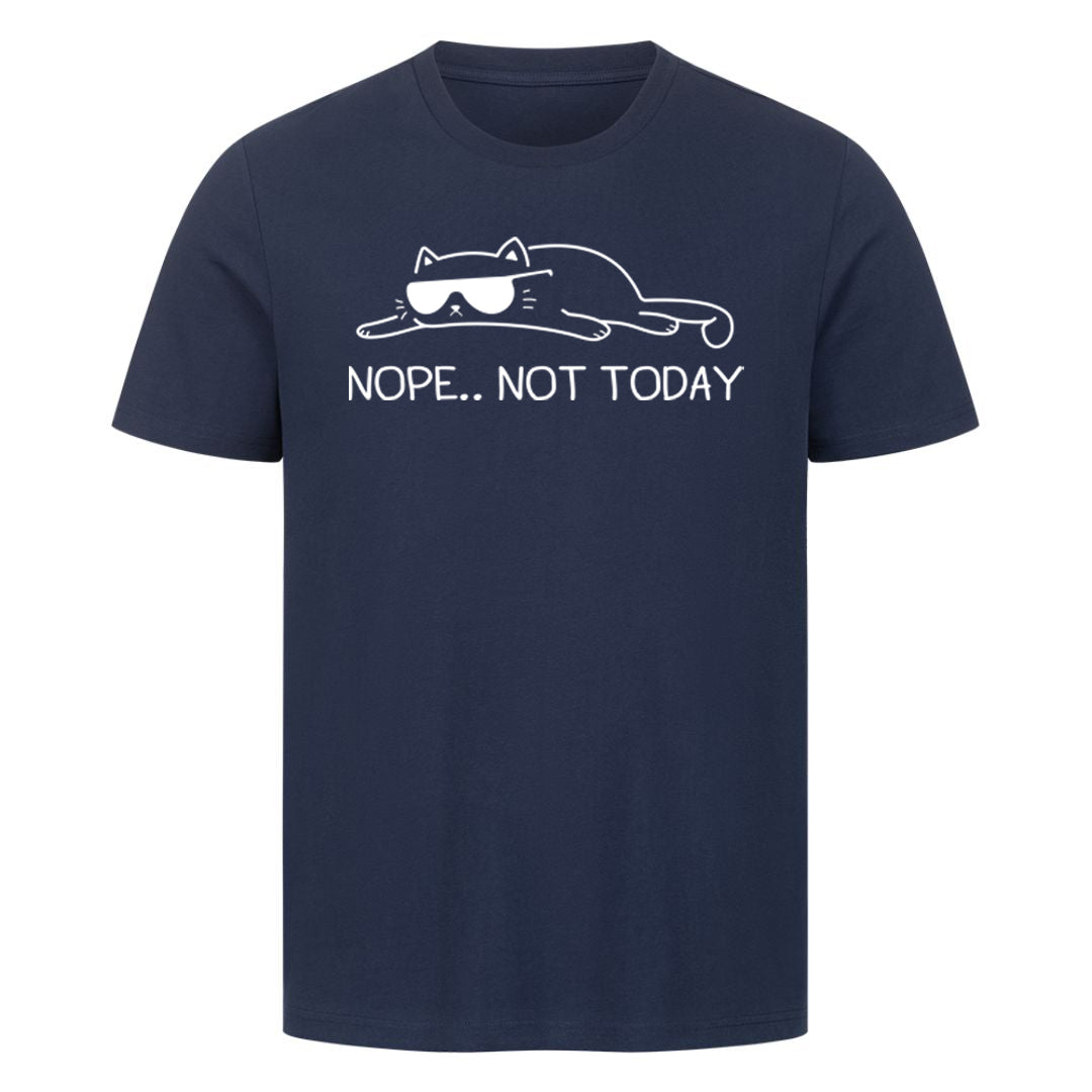 Not today T-Shirt