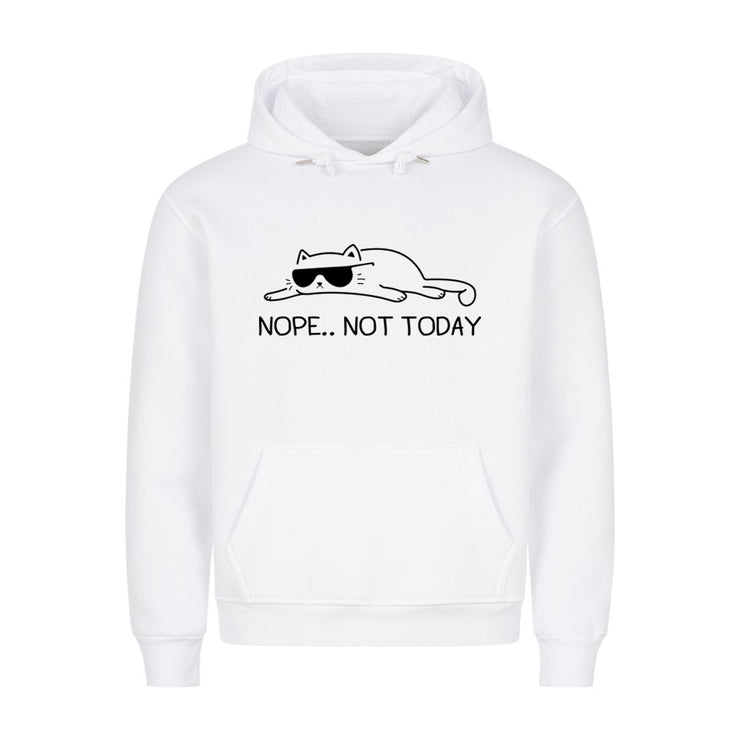 Not today Hoodie