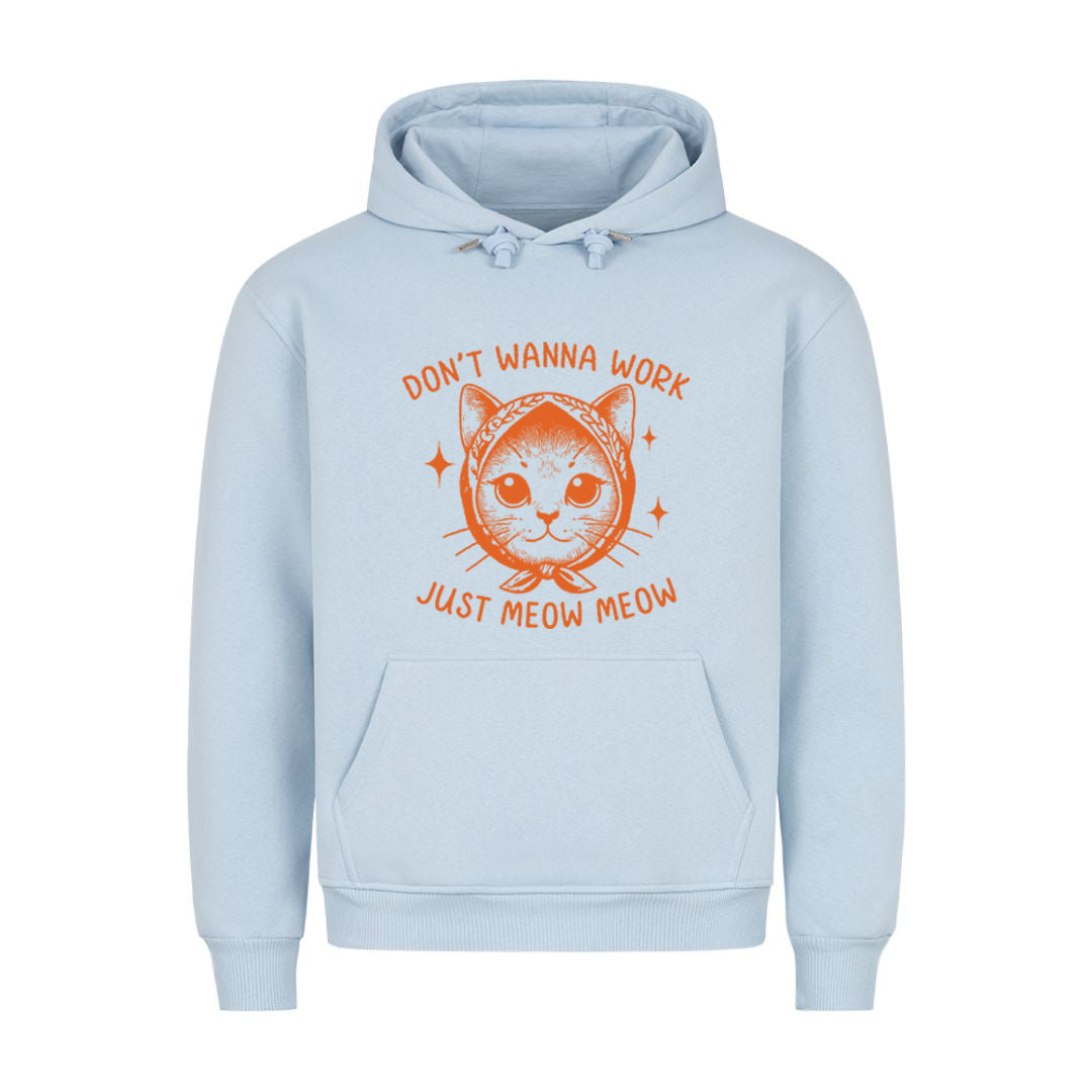 Don't wanna work Hoodie