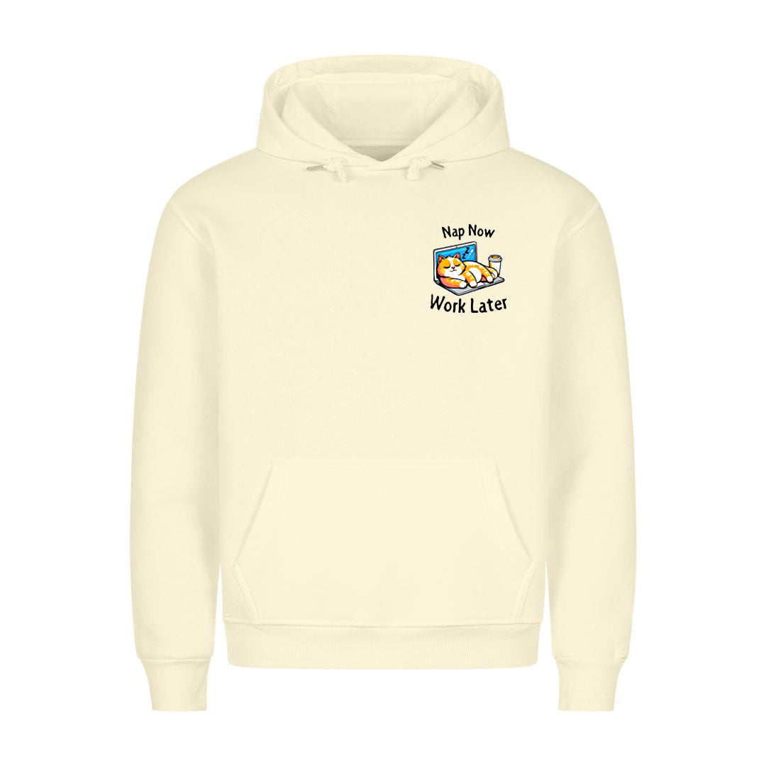 Nap now - Work later Hoodie