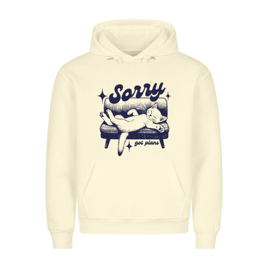 Sorry got Plans Hoodie