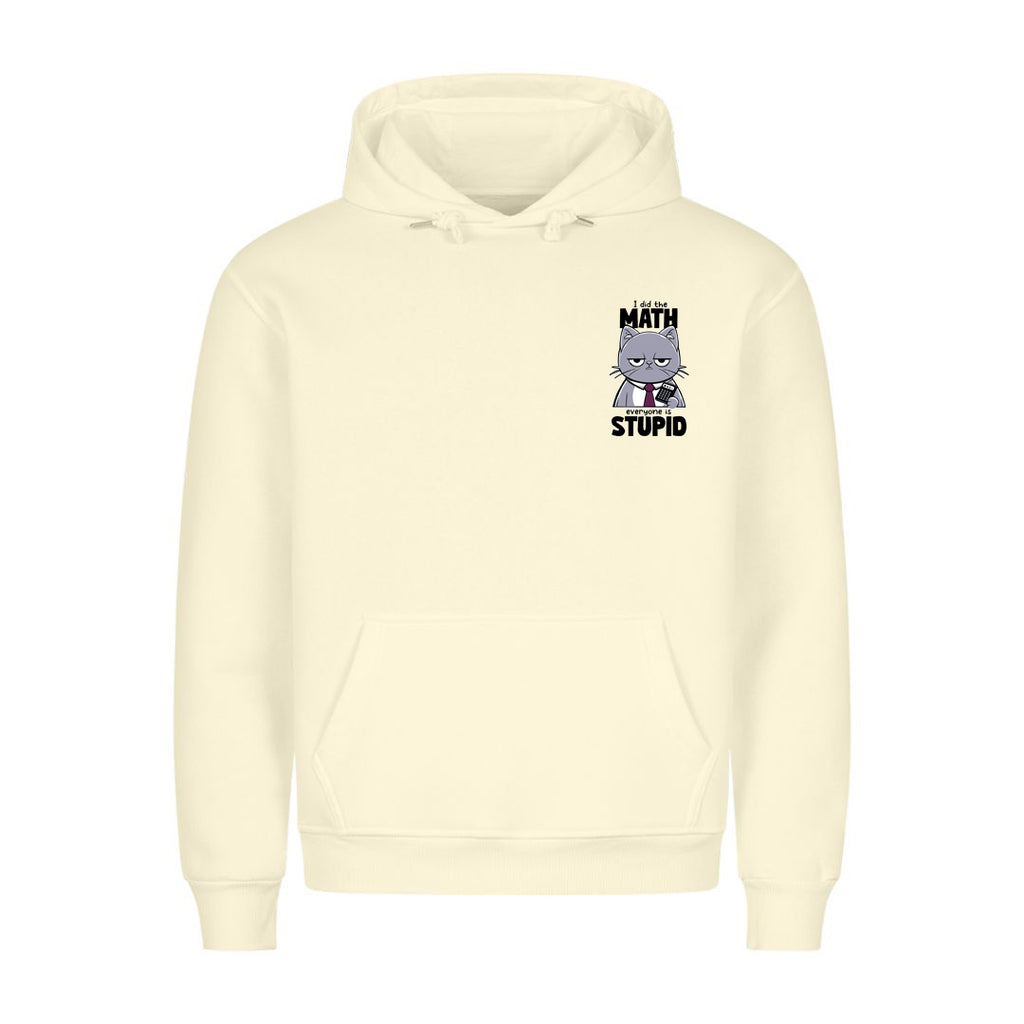 Everyone is stupid Hoodie