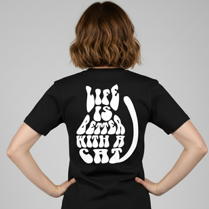 Life is better  T-Shirt BackPrint